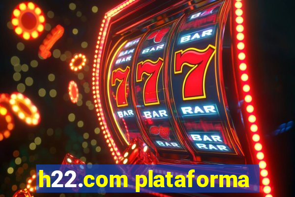 h22.com plataforma